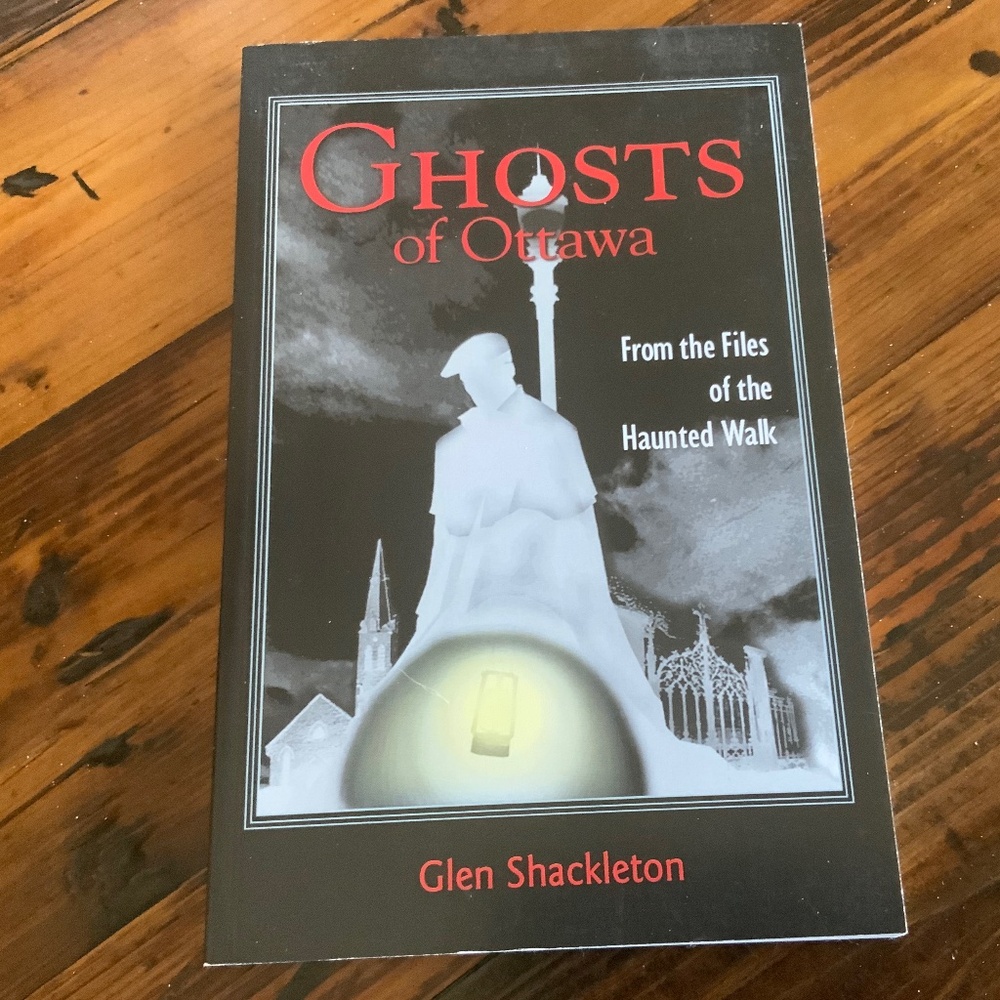 *last chance* Book - Ghosts of Ottawa - From the Files of the Haunted Walk